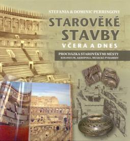 Kniha: Starověké stavby včera a dnes - Procházka starověkými městy - Stefania Perring, Dominic Perring