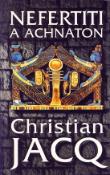 Kniha: Nefertiti a Achnaton - Christian Jacq