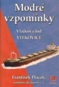 Kniha: Modré vzpomínky - Vlajková loď Vítkovice - František Ptáček