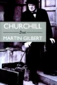 Kniha: Churchill - Život - Martin Gilbert