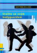 Kniha: Staňte se svým bodyguardem - Kateřina Rollová