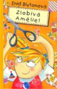 Kniha: Zlobivá Amélie! - Enid Blytonová