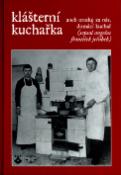 Kniha: Klášterní kuchařka - aneb Oroduj za nás, domácí kuchař - František Angelus Jeřábek