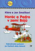 Kniha: Horác a Pedro v zemi Bójů - Dobrodružné putování po Čechách doby železné - Klára Smolíková, Jan Smolík