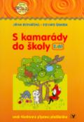 Kniha: S kamarády do školy 2.díl - aneb Všestarnná příprava předškoláka - Jiřina Bednářová, Richard Šmarda