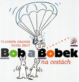 Kniha: Bob a Bobek na cestách - Pavel Šrut, Vladimír Jiránek, Pavel Šrut