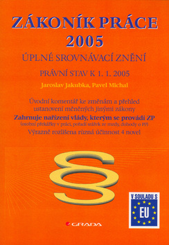 Kniha: Zákoník práce 2005 - úplné srovnávací znění, právní stav k 1.1.2005 - Jaroslav Jakubka, Pavel Michal