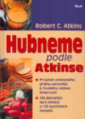 Kniha: Hubneme podle Atkinse - Robert C. Atkins