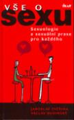 Kniha: Vše o sexu - Sexuologie a sexuální praxe pro každého - Jaroslav Zvěřina, Václav Budinský