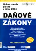 Kniha: Daňové zákony 2004 - Úplé znenia platné v roku 2004 - Martin Novotný