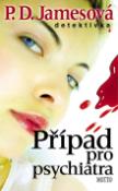 Kniha: Případ pro psychiatra - Phyllis D. Jamesová