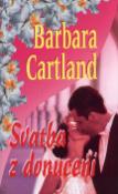 Kniha: Svatba z donucení - Barbara Cartland