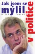 Kniha: Jak jsem se mýlil v politice - Miloš Zeman