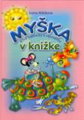 Kniha: Myška v knižke - a iné básničky a rapotačky - Ivona Mišíková, Ján Vrabec