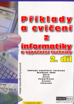 Kniha: Příklady a cvičení z informatiky a výpočetní techniky 2. díl - 2. aktualizované vydání - Pelagia Vysloužilová Spohner