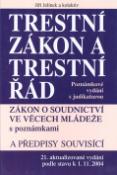 Kniha: Trestní zákon a trestní řád - Zákon o soudnictví ve věcech mládeže - Jiří Jelínek