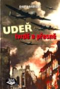 Kniha: Udeř tvrdě a přesně - Ralph Barker