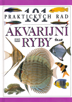 Kniha: 101 rad Akvarijní ryby - 101 praktických rad - Dick Mills
