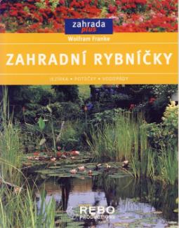 Kniha: Zahradní rybníčky - Jezírka, potůčky, vodopády - neuvedené, Wolfram Franke