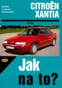 Kniha: Citroën Xantia od 1993 - Údržba a opravy automobilů č. 73 - Hans-Rüdiger Etzold, Martyn Randall