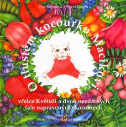 Kniha: O tlustém kocourku Macíkovi - včelce Květuši a dvou nezdárných (ale napravených) kocourech - Eva Beranová, Pavel Dolejší