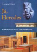 Kniha: Já, Herodes - Antonín Polách