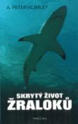 Kniha: Skrytý život žraloků - A. Peter Klimley