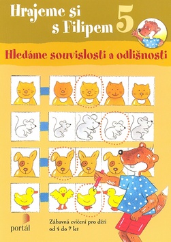 Kniha: Hrajeme si s Filipem 5 - Hledáme souvislosti a odlišnosti - Angelika Penner