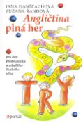 Kniha: Angličtina plná her - Pro děti před.a ml.školního věku - Jana Hanšpachová, Zuzana Řandová