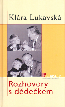 Kniha: Rozhovory s dědečkem - Klára Lukavská