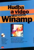 Kniha: Hudba a video s programem Winamp - Miroslav Klíma