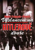 Kniha: Vyslancem na Hitlerově dvoře - André Francois-Poncet, neuvedené