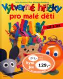 Kniha: Výtvarné hříčky pro malé děti - Od 3 let - Inge Hübers-Kemink, Wilma Kottkeová, Inge Keminkov Hübersová
