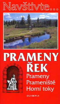 Kniha: Prameny řek - Prameny, prameniště, horní toky - neuvedené, Zdeněk Novák