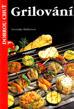 Kniha: Grilování - Veronika Müllerová