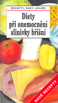 Kniha: Diety při onemocnění slinivky břišní - Nové recepty - Recepty, rady lékaře - Tamara Starnovská, Lubomír Kužela