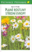 Kniha: Plané rostliny střední Evropy - Bertram Münker