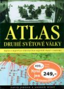 Kniha: Atlas druhé světové války - Fakta o bojových střetnutích největší války v historii - David Jordan, Andrew Wiest