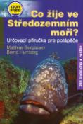 Kniha: Co žije ve Středozemním moři? - Určovací příručka pro potápěče - Matthias Bergbauer, Bernd Humberg