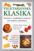 Kniha: Vegetariánská klasika - Hostina z vinikajících pokrmů pro každou příležitost - autor neuvedený