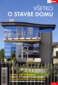 Kniha: Všetko o stavbe domu - V.ročník 1/2005  Výber a nákup pozemku Časový a finančný plán stavby ... - Petra Bošanská