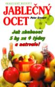 Kniha: Jablečný ocet aneb Jak zhubnout 5 kg za 4 týdny - Peter Grunert