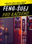 Kniha: Feng-Šuej pro každého - Jestliže chcete vědět co nejvíce o feng-šuej, tak jste si vybrali tu správnou .. - David Daniel Kennedy, Harald Tondern