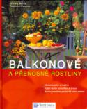 Kniha: Balkonové a přenosné rostliny - Abeceda péče o rostliny. Výběr rostlin na balkon a terasu. Návrhy aranžmá ... - Friedrich Strauss, Friedrich Strauß, Joachim Mayer