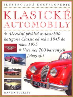 Kniha: Klasické automobily - Abecední přehled automobilů kategorie Classic od roku 1945 dp roku 1975... - Martin Buckley