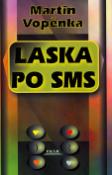 Kniha: Láska po SMS - Martin Vopěnka