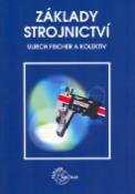 Kniha: Základy strojnictví - Tibor Fischer, Ulrich Fischer