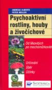 Kniha: Psychoaktivní rostliny,houby a živočichové - Od lilkovitých po mochomůrkovité. Určování. Sběr. Účinky - Andreas Alberts, Peter Mullen