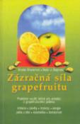 Kniha: Zázračná síla grapefruitu - Praktické využití léčivé síly extraktu z grapefr.jad. - Shalila Sharamon, Bodo J. Baginski, André