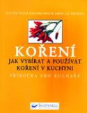 Kniha: Koření-jak vybírat a používat koření v kuchyni - Ilustrovaná encyklopedie krok za krokem - Sallie Morrisová